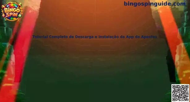 Tutorial Completo de Descarga e Instalación de la App de Apuestas Bingo Spin