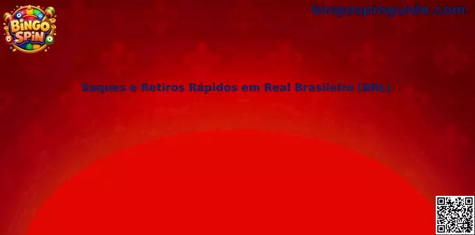 Saques e Retiros Rápidos em Real Brasileiro (BRL)