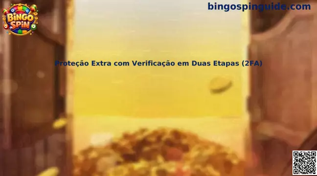 Protección Extra con Verificación en Dos Etapas 2FA en Bingo Spin