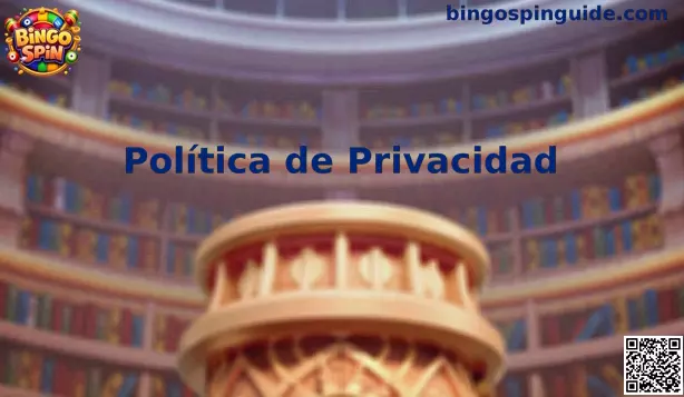 Privacidad Bingo Spin México