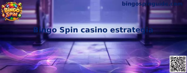 Bingo Spin casino estrategia con mecánicas de bingo y ruleta virtual