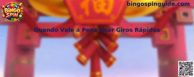 Quando Vale a Pena Usar Giros Rápidos en Bingo Spin