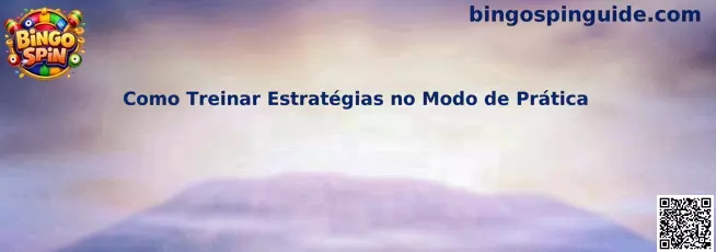 Como Treinar Estratégias no Modo de Prática en Bingo Spin