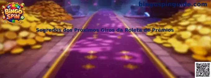 Segredos dos Próximos Giros da Roleta de Prêmios