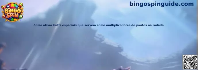 Activación de buffs especiales y multiplicadores de puntos en Bingo Spin