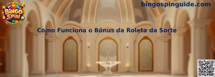 Cómo funciona el Bônus da Roleta da Sorte
