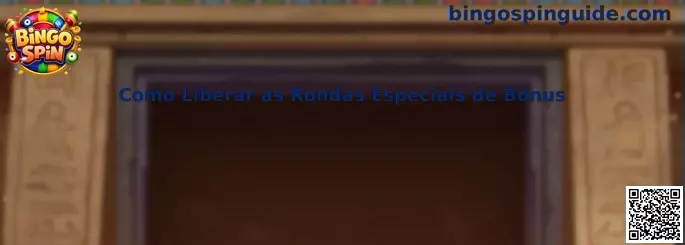 Cómo liberar las rondas especiales de bônus en Bingo Spin
