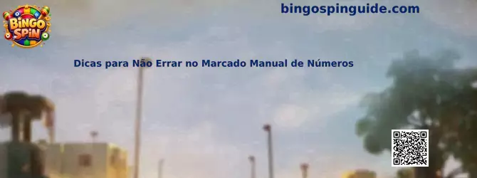 Dicas para Não Errar no Marcado Manual de Números en Bingo Spin