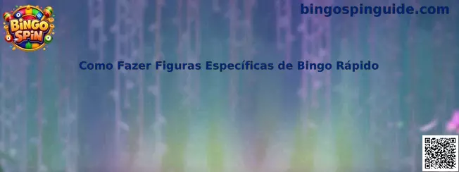 Como Fazer Figuras Específicas de Bingo Rápido en Bingo Spin