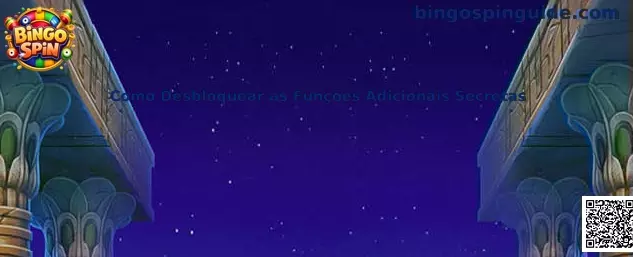 Guía sobre funciones adicionales secretas de Bingo Spin
